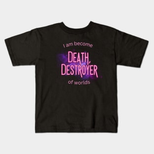 I am become death, destroyer of worlds Kids T-Shirt